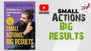 Small Actions, Big Results by Ashdin Doctor hindi book summary by @tradingpassionofficial