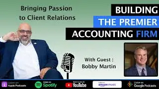 Bringing Passion to Client Relations w/ Bobby Martin