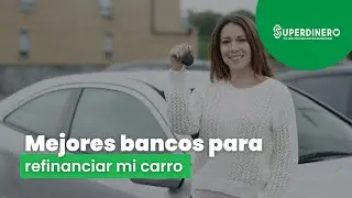 Mejores bancos para refinanciar mi carro en Estados Unidos
