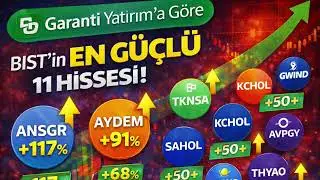 Bu 11 Hisse Patlayabilir! Garanti Yatırım %100&rsquo;e Yakın Getiri Bekliyor