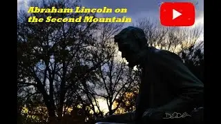 President Lincoln on the Second Mountain