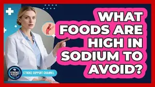 What Foods Are High in Sodium to Avoid?