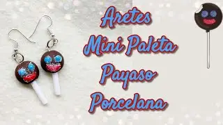 Tutorial Mini Paleta Payaso Aretes de Pasta Flexible o Porcelana Fría.