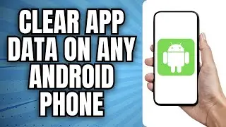 How To Clear App Data On ANY Android Phone (Easy Guide) | Delete Cache of Any App on your Phone