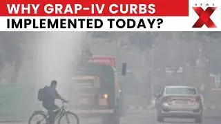 Delhi Air Quality Deteriorates | GRAP-IV Restrictions Enforced For First Time This Season | NewsX