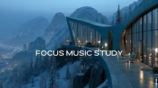Deep Work Music Mix - Alpine Retreat for Ultimate Concentration & Focus