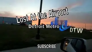 Lost at the Detroit Metro Airport