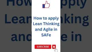 How to apply Lean Thinking and Agile in SAFe? #agile #projectmanagement #business