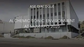 Alchemic Sonic Environment at Musexpo 2025