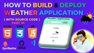 Part 1 - How to Build & Deploy weather app using html css and javascript | Project Overview