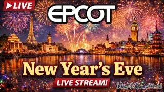 🔴LIVE: NEW YEARS EVE at EPCOT! Party Around The World! Walt Disney World Live Stream #disneyworld