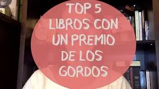 TOP5: LIBROS CON UN PREMIO DE LOS GORDOS