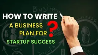7 Steps to Write Perfect Business Plan for Startup Success