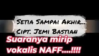 Setia Sampai Akhir|| #lovesong #lovemusic #aimusic #naff #naffakhirnyakumenemukanmu