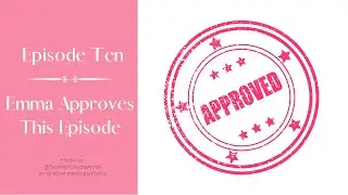 Emma Approves This Episode