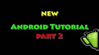 Android Tutorial part 2 (Creating a new project)