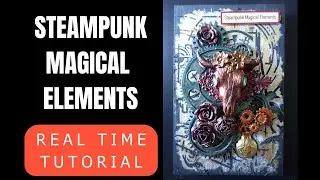 Mixed Media - Steampunk Magical Elements - Tutorial