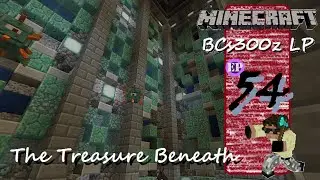 Minecraft :: BCs300z LP Ep54 :: The Treasure Beneath
