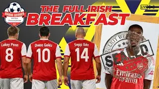 🚨ARSENAL STUTTER PAST PORTSMOUTH🚨ARSENAL'S MOSQUERA COVER-UP🚨🍳The Full Irish Breakfast #255