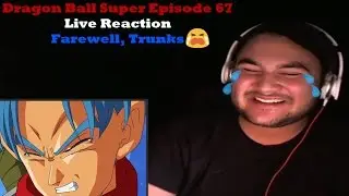 Dragon Ball Super Episode 67 Live Reaction 