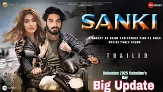 SANKI | Trailer | Ahan Shetty | Pooja Hegde | Sunil Shetty | Adnan Sheikh | Sajid Nadiadwala | 2024
