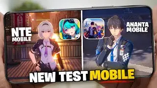 Ananta Mobile + NTE Mobile - All Details You Kneed to Know | New test in Android