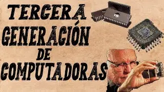 ✔️TERCERA GENERACION DE COMPUTADORAS 💻| Circuitos Integrados
