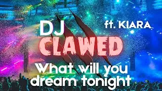 What Will You Dream Tonight (‪@DJCLAWED‬) Ft. KIARA