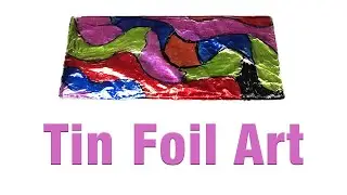 Groovy Tin Foil Art - EASY Beginner Craft - Aluminum Foil Crafts