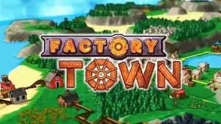 Factory Town - Gameplay