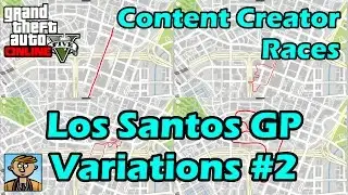 Los Santos GP Variations №2 - GTA 5 Content Creator Races
