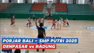 PORJAR BALI - SMP PUTRI 2025. DENPASAR vs BADUNG