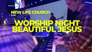 Beautiful Jesus | New Life Church | March 2023