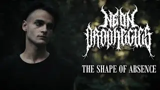 Neon Prophecies - The Shape of Absence (Official Music Video)