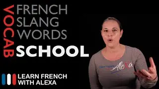 French slang SCHOOL words (Learn French With Alexa)