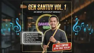 MUSIK KERJA ASYIK! 20 Menit Dangdut Modern Full Bass Empuk - Dangdut GEN