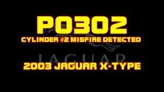 ⭐ 2003 Jaguar X-type - 2.5 - P0302 - Cylinder 2 Misfire Detected