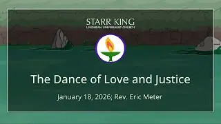 The Dance of Love and Justice | UU Sermon