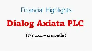 dialog Axiata PLC Financials Review - 2022