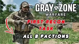 First Recon Task - All 3 Factions - Gray Zone Warfare