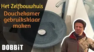 Het Zelfbouwhuis - Douchekamer gebruiksklaar maken