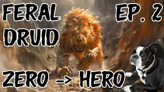 Zero to Hero | Feral Druid | Episode 2 | Dragonflight Mythic+ Season 4 | 10.2.6