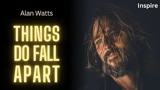 THE UNCOMFORTABLE TRUTH by Alan Watts &ndash; Things Fall Apart (SHOTS OF WISDOM 10)