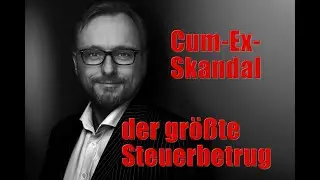 Cum Ex Skandal - der größte Steuerbetrug überhaupt!