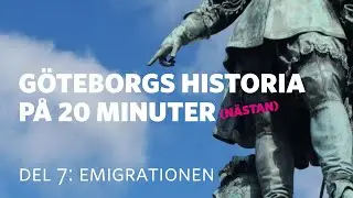 Göteborgs historia på 20 minuter (nästan) Del 7: Emigrationen