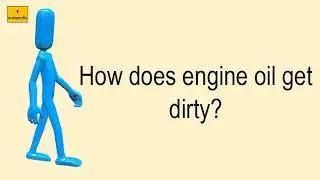 How Does Engine Oil Get Dirty?
