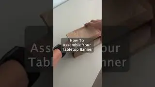 How to Assemble Tabletop Banners