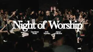 NIGHT OF WORSHIP (LIVE) &mdash;&nbsp;Gas Street Music x KXC x Manor Collective
