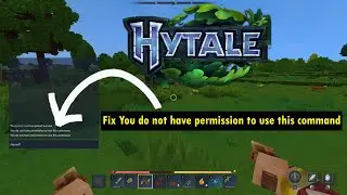Исправление: У вас нет разрешения на использование этой команды в Hytale.