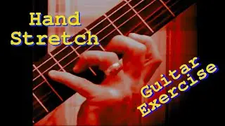 Guitar Hand Stretch Exercise - for your fretboard hand. How to play the most advanced guitar chords!